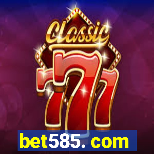 bet585. com